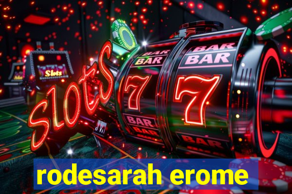 rodesarah erome