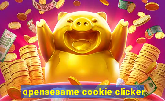 opensesame cookie clicker