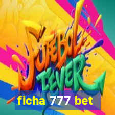 ficha 777 bet