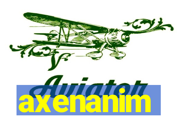 axenanim