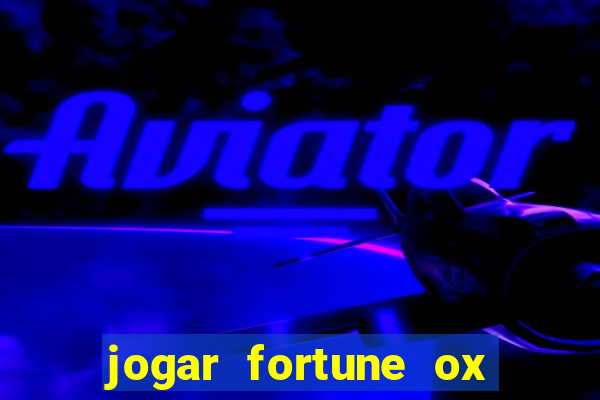 jogar fortune ox demo gratis