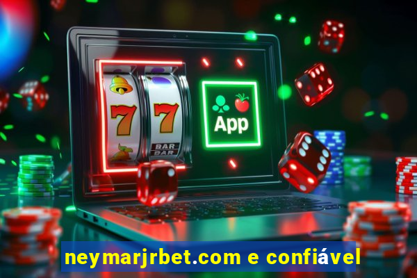 neymarjrbet.com e confiável