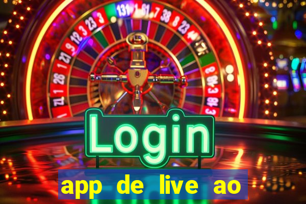 app de live ao vivo 18