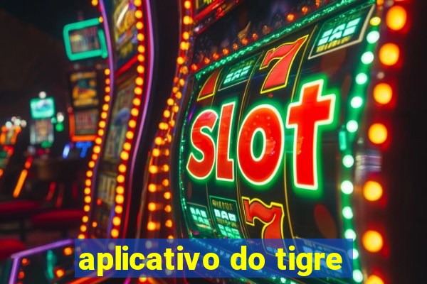 aplicativo do tigre