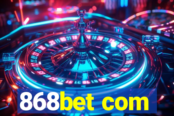 868bet com