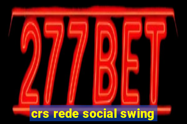 crs rede social swing