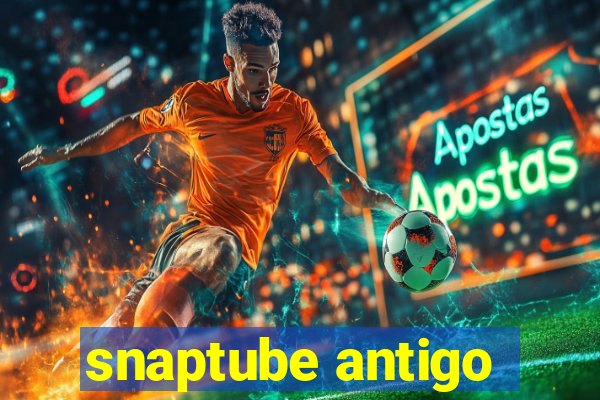 snaptube antigo