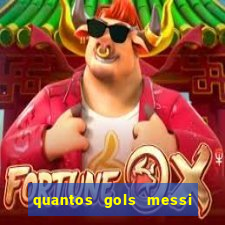 quantos gols messi tem na carreira