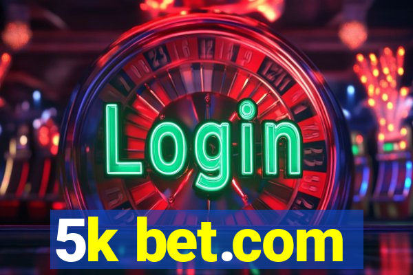 5k bet.com