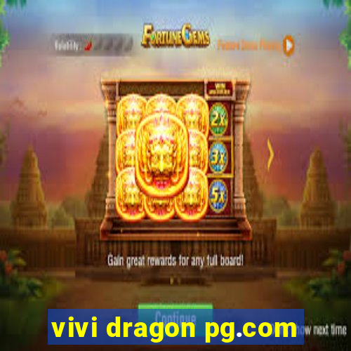 vivi dragon pg.com