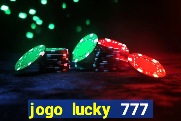 jogo lucky 777 paga mesmo