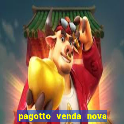 pagotto venda nova do imigrante