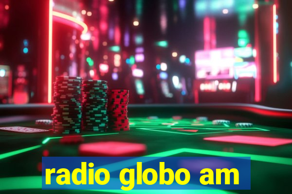 radio globo am