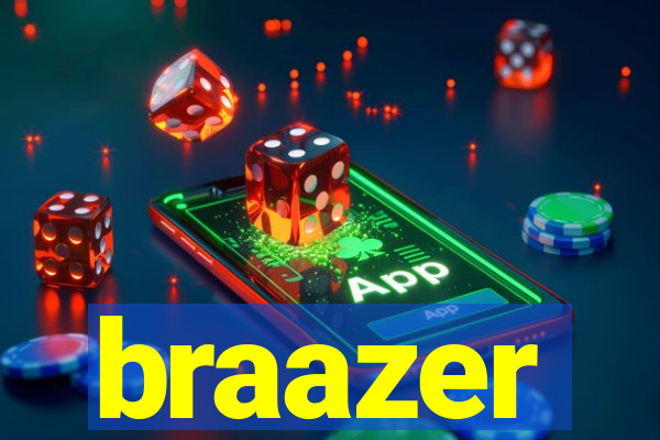 braazer