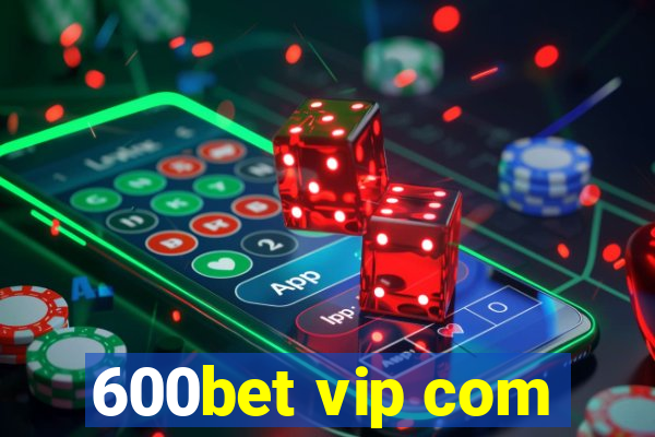 600bet vip com