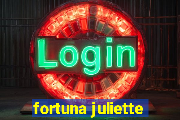 fortuna juliette