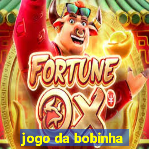 jogo da bobinha