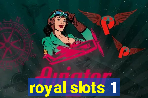 royal slots 1