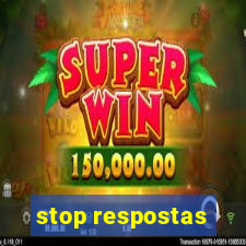 stop respostas