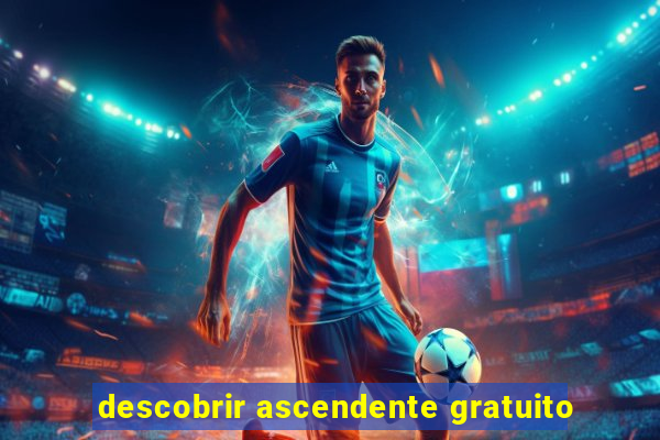 descobrir ascendente gratuito