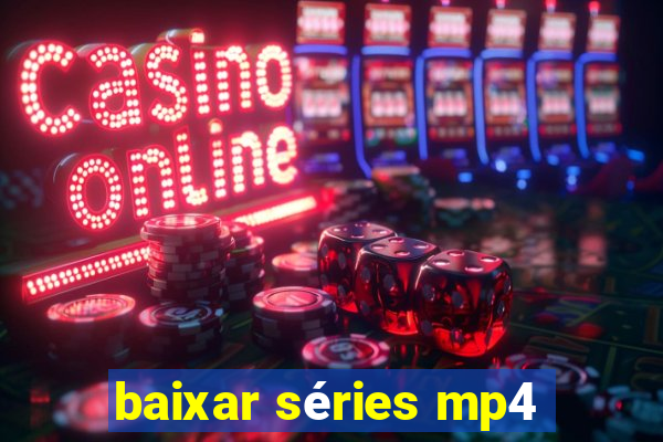 baixar séries mp4