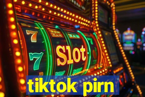 tiktok pirn