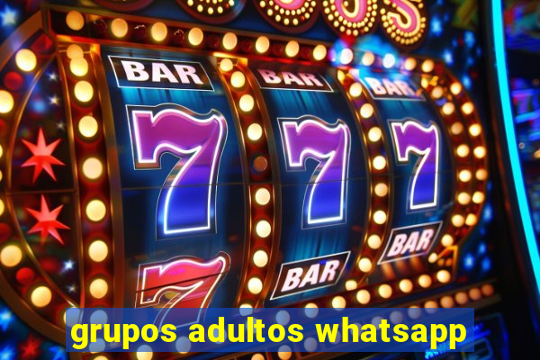 grupos adultos whatsapp