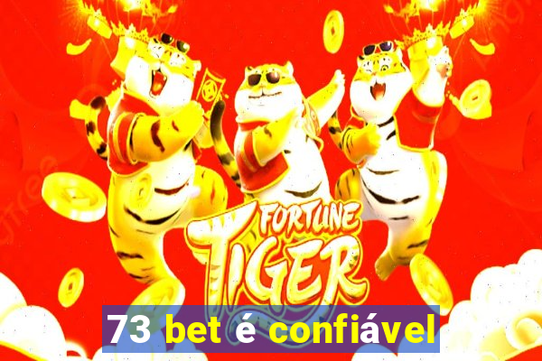 73 bet é confiável