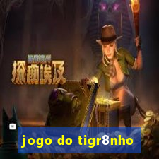 jogo do tigr8nho