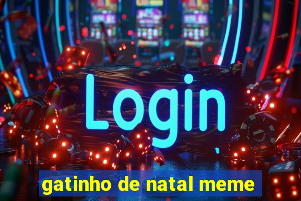 gatinho de natal meme