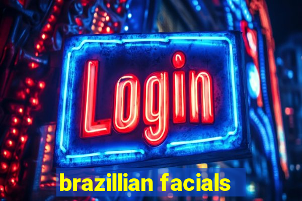 brazillian facials