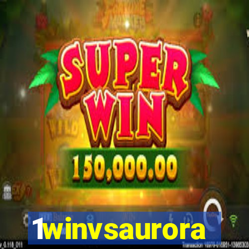 1winvsaurora