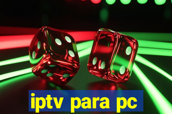 iptv para pc