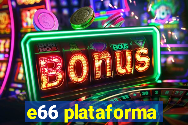 e66 plataforma