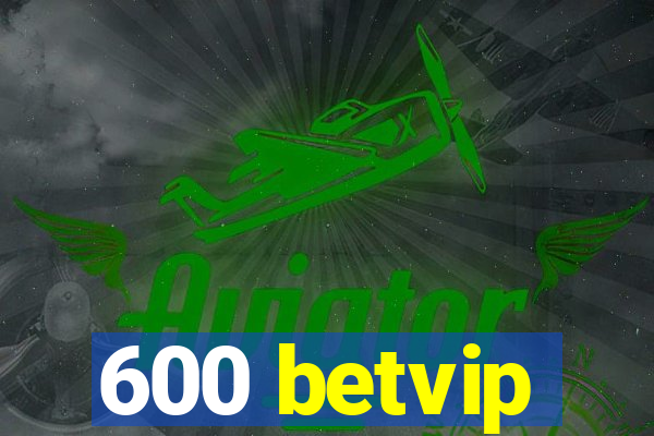 600 betvip