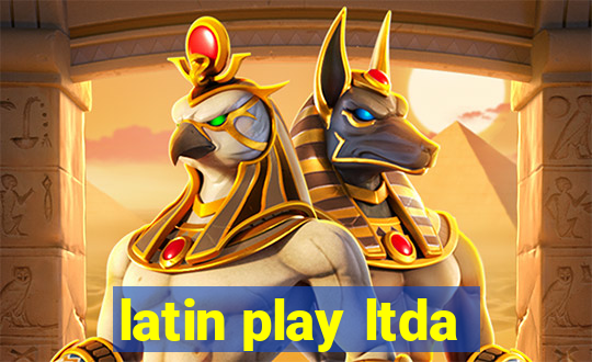 latin play ltda