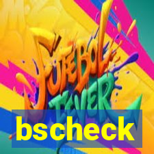 bscheck