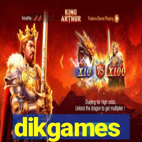 dikgames