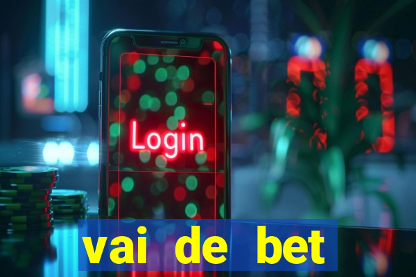 vai de bet esportes da sorte