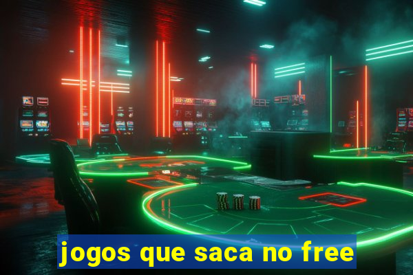 jogos que saca no free