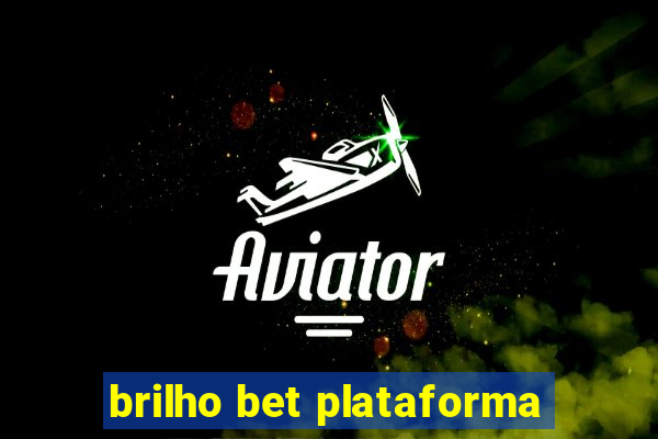 brilho bet plataforma