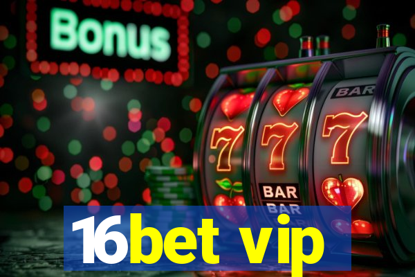 16bet vip