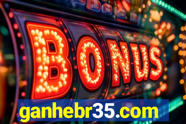 ganhebr35.com