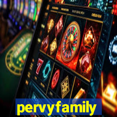 pervyfamily