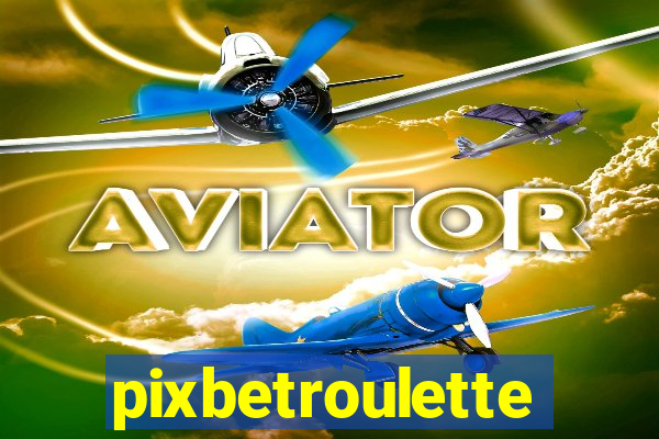 pixbetroulette