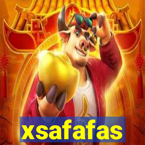 xsafafas