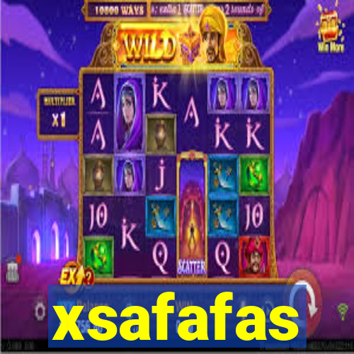 xsafafas